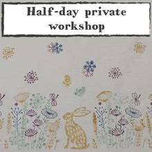 Load image into Gallery viewer, Half-day private workshop